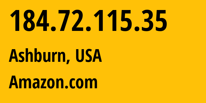 IP address 184.72.115.35 (Ashburn, Virginia, USA) get location, coordinates on map, ISP provider AS14618 Amazon.com // who is provider of ip address 184.72.115.35, whose IP address