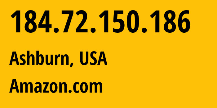 IP-адрес 184.72.150.186 (Ашберн, Виргиния, США) определить местоположение, координаты на карте, ISP провайдер AS14618 Amazon.com // кто провайдер айпи-адреса 184.72.150.186