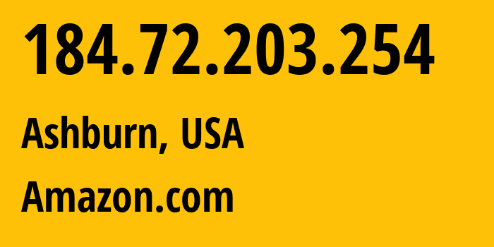IP-адрес 184.72.203.254 (Ашберн, Виргиния, США) определить местоположение, координаты на карте, ISP провайдер AS14618 Amazon.com // кто провайдер айпи-адреса 184.72.203.254