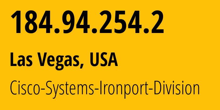 IP-адрес 184.94.254.2 (Лас-Вегас, Невада, США) определить местоположение, координаты на карте, ISP провайдер AS16417 Cisco-Systems-Ironport-Division // кто провайдер айпи-адреса 184.94.254.2