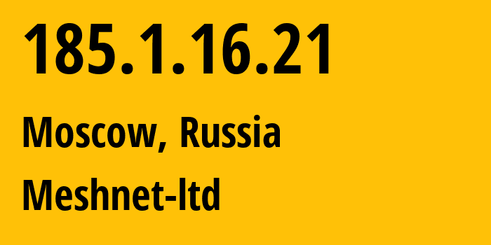 IP-адрес 185.1.16.21 (Москва, Москва, Россия) определить местоположение, координаты на карте, ISP провайдер AS0 Meshnet-ltd // кто провайдер айпи-адреса 185.1.16.21