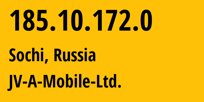 IP address 185.10.172.0 (Sochi, Krasnodar Krai, Russia) get location, coordinates on map, ISP provider AS50257 JV-A-Mobile-Ltd. // who is provider of ip address 185.10.172.0, whose IP address