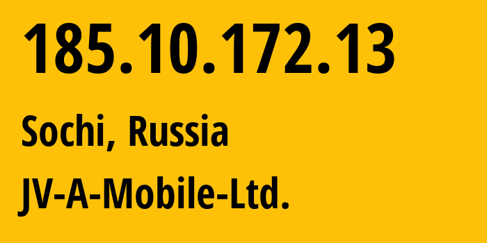 IP address 185.10.172.13 (Sochi, Krasnodar Krai, Russia) get location, coordinates on map, ISP provider AS50257 JV-A-Mobile-Ltd. // who is provider of ip address 185.10.172.13, whose IP address