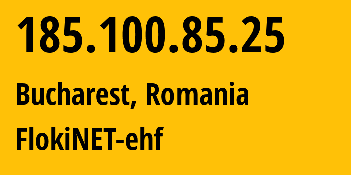 IP-адрес 185.100.85.25 (Бухарест, București, Румыния) определить местоположение, координаты на карте, ISP провайдер AS200651 FlokiNET-ehf // кто провайдер айпи-адреса 185.100.85.25