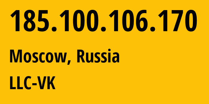 IP-адрес 185.100.106.170 (Москва, Москва, Россия) определить местоположение, координаты на карте, ISP провайдер AS47764 LLC-VK // кто провайдер айпи-адреса 185.100.106.170