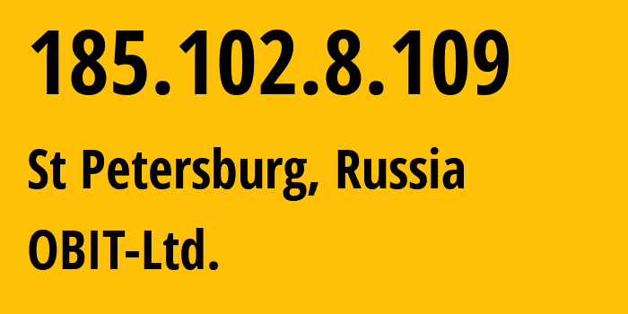 IP address 185.102.8.109 (St Petersburg, St.-Petersburg, Russia) get location, coordinates on map, ISP provider AS8492 OBIT-Ltd. // who is provider of ip address 185.102.8.109, whose IP address