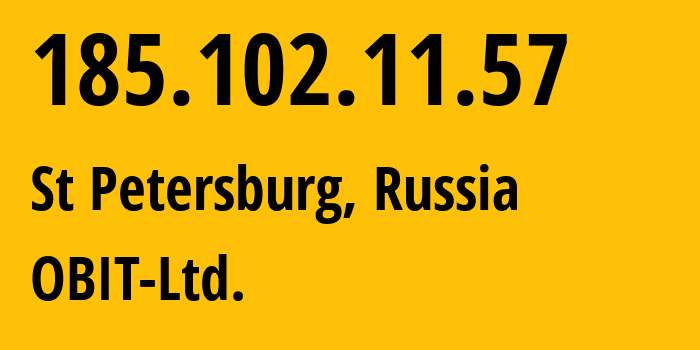 IP-адрес 185.102.11.57 (Санкт-Петербург, Санкт-Петербург, Россия) определить местоположение, координаты на карте, ISP провайдер AS8492 OBIT-Ltd. // кто провайдер айпи-адреса 185.102.11.57