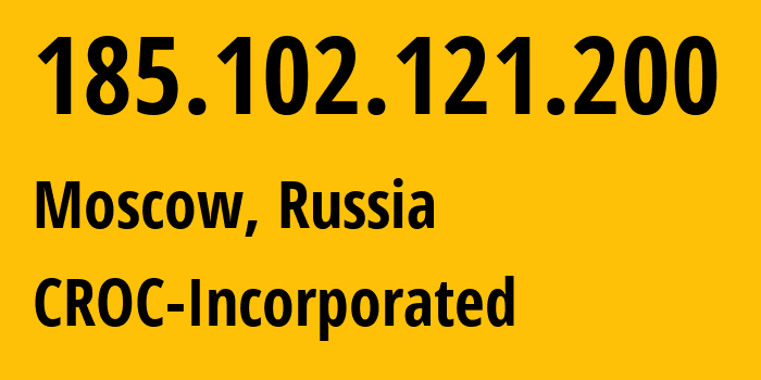 IP-адрес 185.102.121.200 (Москва, Москва, Россия) определить местоположение, координаты на карте, ISP провайдер AS51219 CROC-Incorporated // кто провайдер айпи-адреса 185.102.121.200