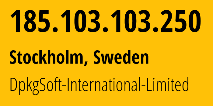 IP-адрес 185.103.103.250 (Стокгольм, Stockholm County, Швеция) определить местоположение, координаты на карте, ISP провайдер AS215590 DpkgSoft-International-Limited // кто провайдер айпи-адреса 185.103.103.250