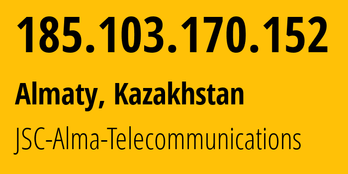 IP-адрес 185.103.170.152 (Алматы, Алматы, Казахстан) определить местоположение, координаты на карте, ISP провайдер AS39824 JSC-Alma-Telecommunications // кто провайдер айпи-адреса 185.103.170.152