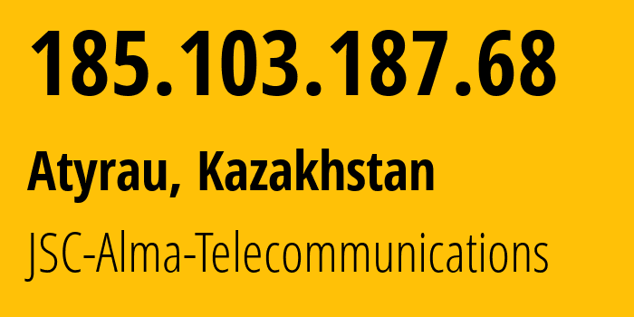 IP-адрес 185.103.187.68 (Атырау, Атырауская Область, Казахстан) определить местоположение, координаты на карте, ISP провайдер AS39824 JSC-Alma-Telecommunications // кто провайдер айпи-адреса 185.103.187.68