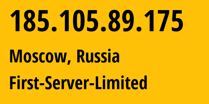 IP address 185.105.89.175 (Moscow, Moscow, Russia) get location, coordinates on map, ISP provider AS205090 First-Server-Limited // who is provider of ip address 185.105.89.175, whose IP address