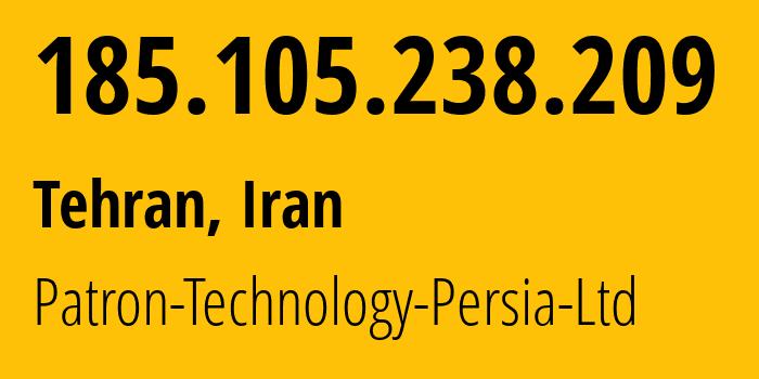 IP address 185.105.238.209 (Tehran, Tehran, Iran) get location, coordinates on map, ISP provider AS47285 Patron-Technology-Persia-Ltd // who is provider of ip address 185.105.238.209, whose IP address