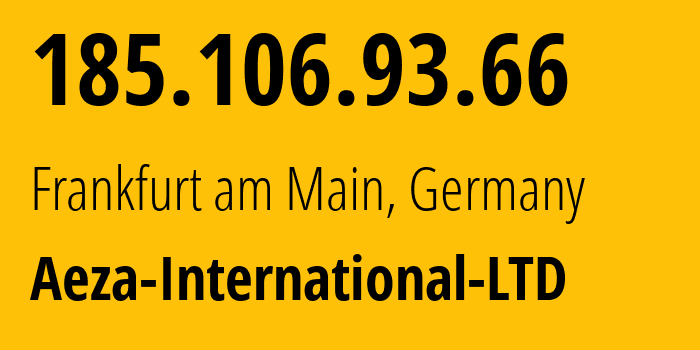 IP address 185.106.93.66 (Frankfurt am Main, Hesse, Germany) get location, coordinates on map, ISP provider AS210644 Aeza-International-LTD // who is provider of ip address 185.106.93.66, whose IP address