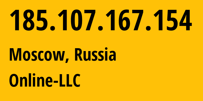 IP address 185.107.167.154 (Moscow, Moscow, Russia) get location, coordinates on map, ISP provider AS51522 Online-LLC // who is provider of ip address 185.107.167.154, whose IP address