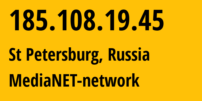 IP address 185.108.19.45 (St Petersburg, St.-Petersburg, Russia) get location, coordinates on map, ISP provider AS205226 MediaNET-network // who is provider of ip address 185.108.19.45, whose IP address