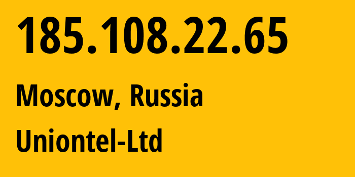 IP address 185.108.22.65 (Moscow, Moscow, Russia) get location, coordinates on map, ISP provider AS48293 Uniontel-Ltd // who is provider of ip address 185.108.22.65, whose IP address