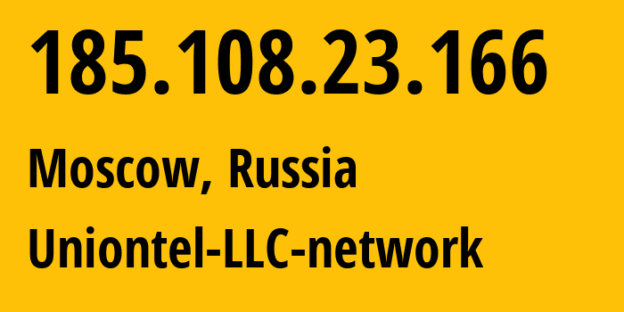 IP address 185.108.23.166 (Moscow, Moscow, Russia) get location, coordinates on map, ISP provider AS48293 Uniontel-LLC-network // who is provider of ip address 185.108.23.166, whose IP address