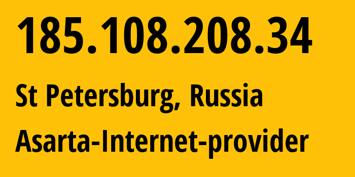 IP address 185.108.208.34 (St Petersburg, St.-Petersburg, Russia) get location, coordinates on map, ISP provider AS204272 Asarta-Internet-provider // who is provider of ip address 185.108.208.34, whose IP address