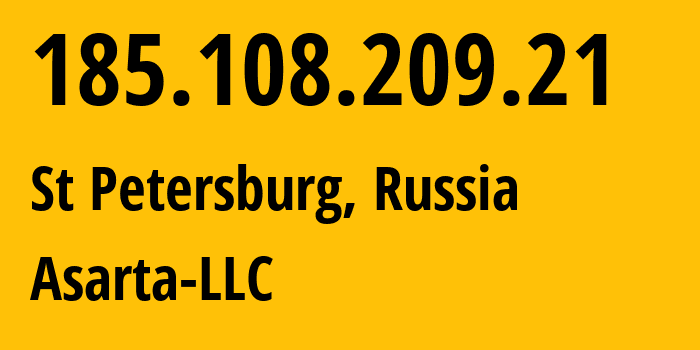 IP-адрес 185.108.209.21 (Санкт-Петербург, Санкт-Петербург, Россия) определить местоположение, координаты на карте, ISP провайдер AS204272 Asarta-LLC // кто провайдер айпи-адреса 185.108.209.21