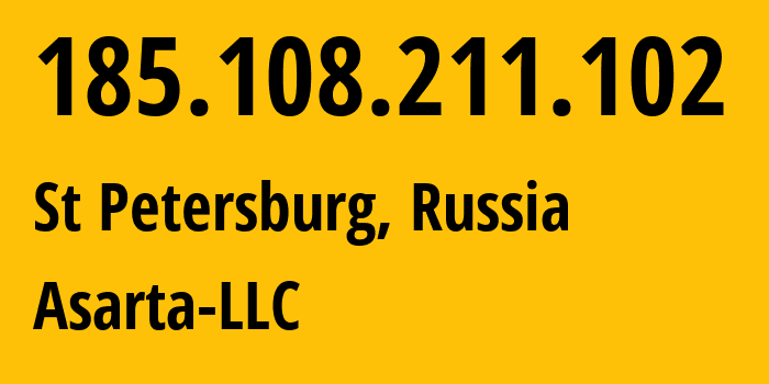 IP address 185.108.211.102 (St Petersburg, St.-Petersburg, Russia) get location, coordinates on map, ISP provider AS204272 Asarta-LLC // who is provider of ip address 185.108.211.102, whose IP address