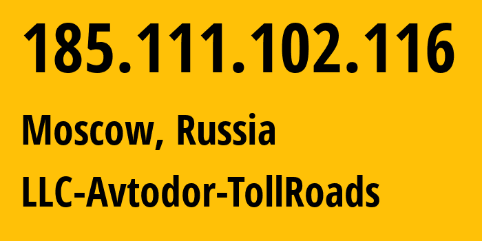 IP-адрес 185.111.102.116 (Москва, Москва, Россия) определить местоположение, координаты на карте, ISP провайдер AS20698 LLC-Avtodor-TollRoads // кто провайдер айпи-адреса 185.111.102.116