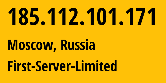 IP address 185.112.101.171 (Moscow, Moscow, Russia) get location, coordinates on map, ISP provider AS205090 First-Server-Limited // who is provider of ip address 185.112.101.171, whose IP address
