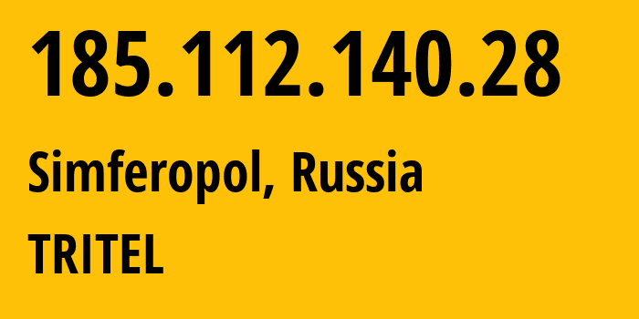 IP address 185.112.140.28 (Simferopol, Crimea, Russia) get location, coordinates on map, ISP provider AS204161 TRITEL // who is provider of ip address 185.112.140.28, whose IP address