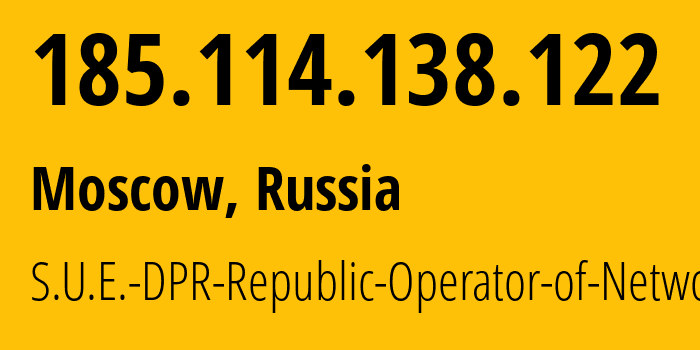 IP-адрес 185.114.138.122 (Москва, Москва, Россия) определить местоположение, координаты на карте, ISP провайдер AS204108 S.U.E.-DPR-Republic-Operator-of-Networks // кто провайдер айпи-адреса 185.114.138.122