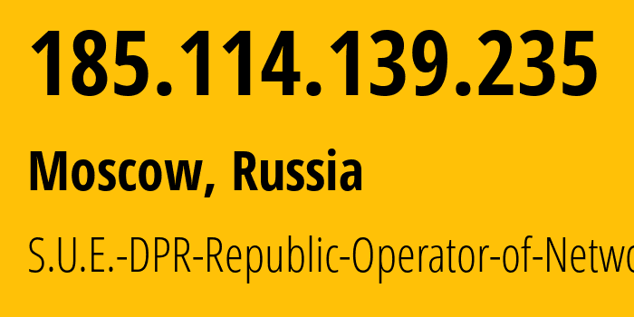 IP-адрес 185.114.139.235 (Москва, Москва, Россия) определить местоположение, координаты на карте, ISP провайдер AS204108 S.U.E.-DPR-Republic-Operator-of-Networks // кто провайдер айпи-адреса 185.114.139.235