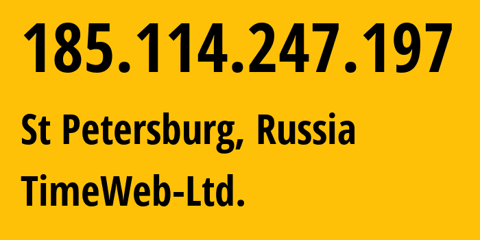 IP address 185.114.247.197 (St Petersburg, St.-Petersburg, Russia) get location, coordinates on map, ISP provider AS9123 TimeWeb-Ltd. // who is provider of ip address 185.114.247.197, whose IP address