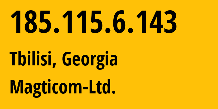 IP-адрес 185.115.6.143 (Тбилиси, Тбилиси, Грузия) определить местоположение, координаты на карте, ISP провайдер AS16010 Magticom-Ltd. // кто провайдер айпи-адреса 185.115.6.143