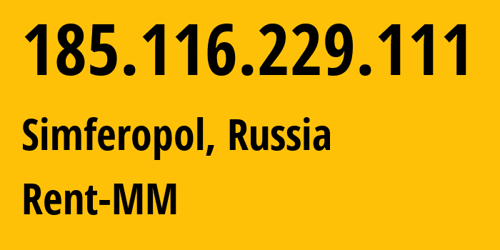 IP address 185.116.229.111 (Simferopol, Crimea, Russia) get location, coordinates on map, ISP provider AS201776 Rent-MM // who is provider of ip address 185.116.229.111, whose IP address