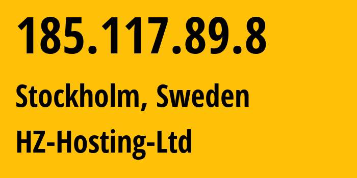 IP-адрес 185.117.89.8 (Стокгольм, Stockholm, Швеция) определить местоположение, координаты на карте, ISP провайдер AS59711 HZ-Hosting-Ltd // кто провайдер айпи-адреса 185.117.89.8