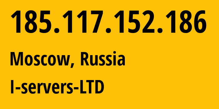 IP-адрес 185.117.152.186 (Москва, Москва, Россия) определить местоположение, координаты на карте, ISP провайдер AS209641 I-servers-LTD // кто провайдер айпи-адреса 185.117.152.186