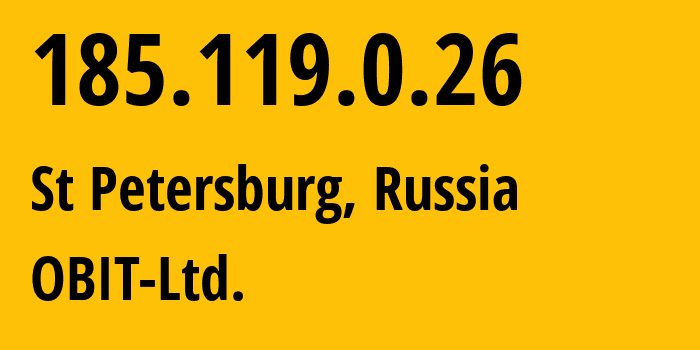 IP address 185.119.0.26 (St Petersburg, St.-Petersburg, Russia) get location, coordinates on map, ISP provider AS8492 OBIT-Ltd. // who is provider of ip address 185.119.0.26, whose IP address