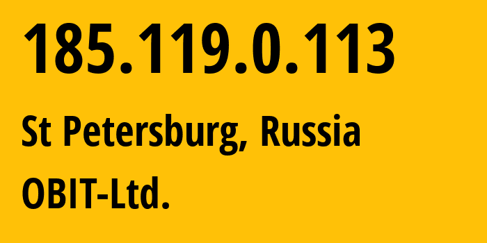 IP address 185.119.0.113 (St Petersburg, St.-Petersburg, Russia) get location, coordinates on map, ISP provider AS8492 OBIT-Ltd. // who is provider of ip address 185.119.0.113, whose IP address