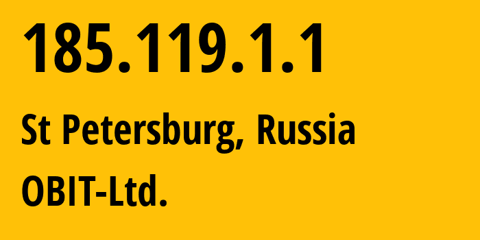 IP address 185.119.1.1 (St Petersburg, St.-Petersburg, Russia) get location, coordinates on map, ISP provider AS8492 OBIT-Ltd. // who is provider of ip address 185.119.1.1, whose IP address