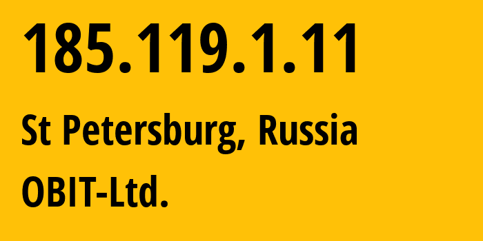 IP-адрес 185.119.1.11 (Санкт-Петербург, Санкт-Петербург, Россия) определить местоположение, координаты на карте, ISP провайдер AS8492 OBIT-Ltd. // кто провайдер айпи-адреса 185.119.1.11