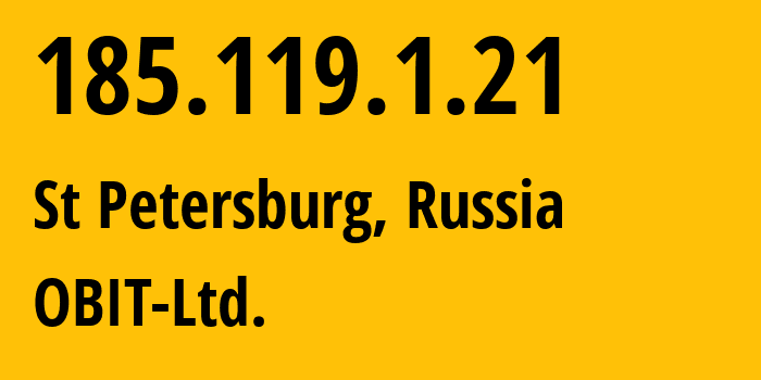 IP-адрес 185.119.1.21 (Санкт-Петербург, Санкт-Петербург, Россия) определить местоположение, координаты на карте, ISP провайдер AS8492 OBIT-Ltd. // кто провайдер айпи-адреса 185.119.1.21