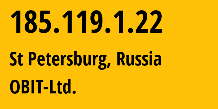 IP-адрес 185.119.1.22 (Санкт-Петербург, Санкт-Петербург, Россия) определить местоположение, координаты на карте, ISP провайдер AS8492 OBIT-Ltd. // кто провайдер айпи-адреса 185.119.1.22