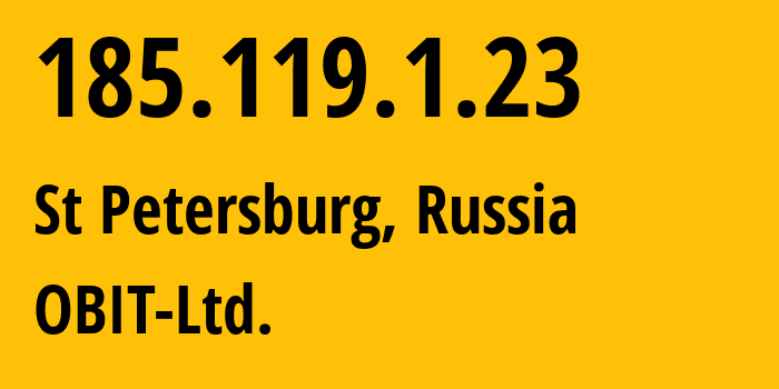 IP address 185.119.1.23 (St Petersburg, St.-Petersburg, Russia) get location, coordinates on map, ISP provider AS8492 OBIT-Ltd. // who is provider of ip address 185.119.1.23, whose IP address