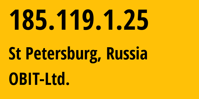 IP address 185.119.1.25 (St Petersburg, St.-Petersburg, Russia) get location, coordinates on map, ISP provider AS8492 OBIT-Ltd. // who is provider of ip address 185.119.1.25, whose IP address