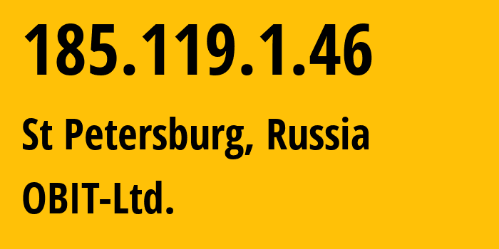 IP address 185.119.1.46 (St Petersburg, St.-Petersburg, Russia) get location, coordinates on map, ISP provider AS8492 OBIT-Ltd. // who is provider of ip address 185.119.1.46, whose IP address