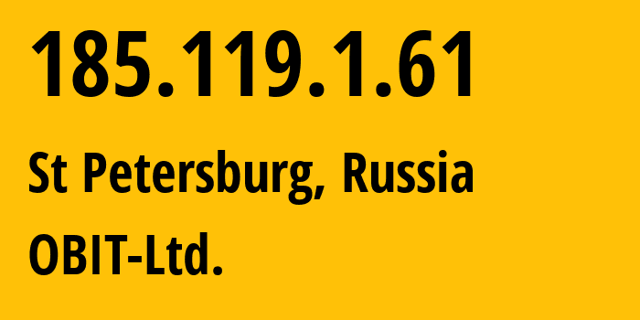 IP address 185.119.1.61 (St Petersburg, St.-Petersburg, Russia) get location, coordinates on map, ISP provider AS8492 OBIT-Ltd. // who is provider of ip address 185.119.1.61, whose IP address