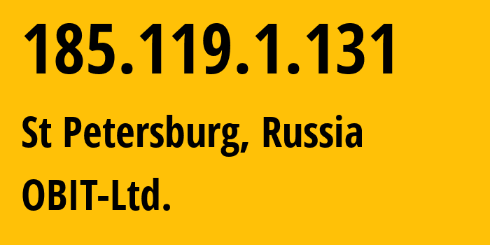 IP address 185.119.1.131 (St Petersburg, St.-Petersburg, Russia) get location, coordinates on map, ISP provider AS8492 OBIT-Ltd. // who is provider of ip address 185.119.1.131, whose IP address