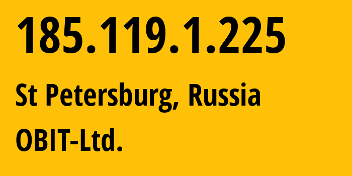 IP-адрес 185.119.1.225 (Санкт-Петербург, Санкт-Петербург, Россия) определить местоположение, координаты на карте, ISP провайдер AS8492 OBIT-Ltd. // кто провайдер айпи-адреса 185.119.1.225