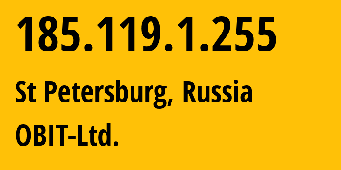 IP address 185.119.1.255 (St Petersburg, St.-Petersburg, Russia) get location, coordinates on map, ISP provider AS8492 OBIT-Ltd. // who is provider of ip address 185.119.1.255, whose IP address