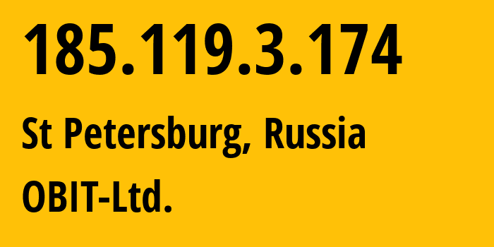 IP address 185.119.3.174 (St Petersburg, St.-Petersburg, Russia) get location, coordinates on map, ISP provider AS8492 OBIT-Ltd. // who is provider of ip address 185.119.3.174, whose IP address