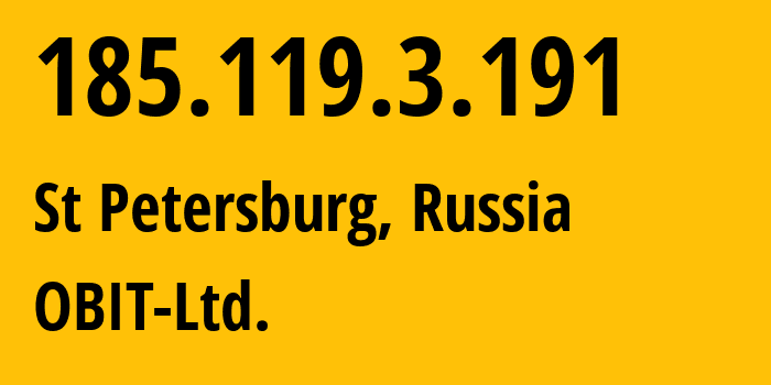 IP-адрес 185.119.3.191 (Санкт-Петербург, Санкт-Петербург, Россия) определить местоположение, координаты на карте, ISP провайдер AS8492 OBIT-Ltd. // кто провайдер айпи-адреса 185.119.3.191